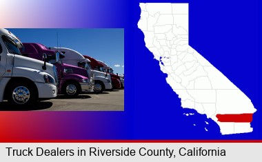 row of semi trucks at a truck dealership; Riverside County highlighted in red on a map