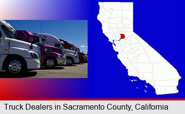 row of semi trucks at a truck dealership; Sacramento County highlighted in red on a map
